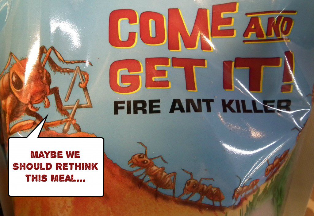 Send the poison down to the root of the problem with Come and get it. This kill potion will get transmitted through the colony like a bad rumor and kill the ENTIRE colony within 24 hours. So set your clocks, grab a lawn chair, and watch an entire civilization of ants die before your very eyes. Or...get a hobby.
