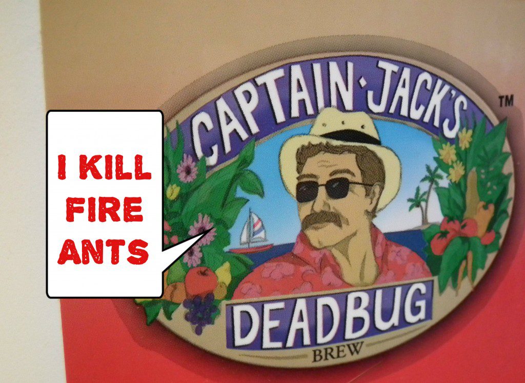 Captain Jack knows a thing or two about killing bugs - and he knows a thing or two about being safe for the environment. This product is the only one that we sell and trust to work to kill Fire Ants organically in your yard. Spinozad - found on the ruins of an old rum distillery - has proven to be an excellent pesticide and is safe even in Vegetable gardens. Stock up today and say farewell to Fire Ants.